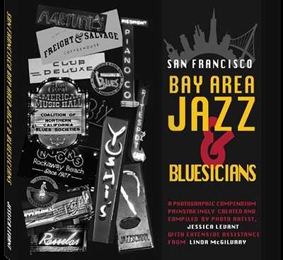 San Francisco Bay Area Jazz & Bluesicians by Jessica Levant San Francisco Bay Area Jazz & Bluesicians by Jessica Levant
